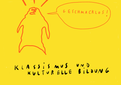 Grafik von Johanna Benz. Titel Geschmacklos, Klassismus und Kulturelle Bildung